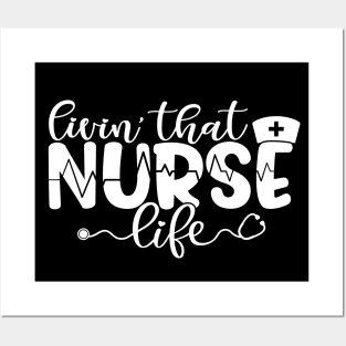 Livin that nurse life - funny nurse joke/pun (white) Posters and Art